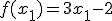 f(x_{1})=3x_{1}-2