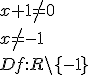 x+1\neq{0}\\x\neq{-1}\\Df:R\backslash \lbrace -1\rbrace