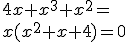 4x+x^3+x^2=\\x(x^2+x+4)=0