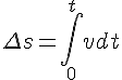 \Delta s=\int\limits_{0}^{t}{vdt}