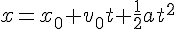 x=x_0+v_0t+\frac{1}{2}at^2