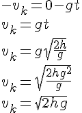 -v_k=0-gt\\v_k=gt\\v_k=g\sqrt{\frac{2h}{g}}\\v_k=\sqrt{\frac{2hg^2}{g}}\\v_k=\sqrt{2hg}