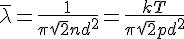 \overline{\lambda}=\frac{1}{\pi\sqrt{2}nd^2}=\frac{kT}{\pi\sqrt{2}pd^2}