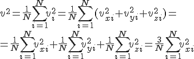 v^2=\frac{1}{N}\sum_{i=1}^{N}{v_{i}^{2}}=\frac{1}{N}\sum_{i=1}^{N}{(v_{xi}^{2}+v_{yi}^{2}+v_{zi}^{2})}=\\=\frac{1}{N}\sum_{i=1}^{N}{v_{xi}^{2}}+\frac{1}{N}\sum_{i=1}^{N}{v_{yi}^{2}}+\frac{1}{N}\sum_{i=1}^{N}{v_{zi}^{2}}=\frac{3}{N}\sum_{i=1}^{N}{v_{xi}^{2}}