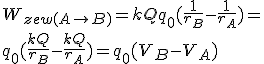 W_{zew(A\to B)}=kQq_0(\frac{1}{r_B}-\frac{1}{r_A})=\\q_0(\frac{kQ}{r_B}-\frac{kQ}{r_A})=q_0(V_B-V_A)
