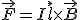 \vec{F}=I\vec{l}\times\vec{B}