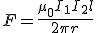 F=\frac{\mu_0I_1I_2l}{2\pi r}