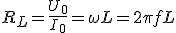 R_L=\frac{U_0}{I_0}=\omega L = 2\pi fL