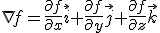 \nabla f=\frac{\partial f}{\partial x}\vec{i}+\frac{\partial f}{\partial y}\vec{j}+\frac{\partial f}{\partial z}\vec{k}