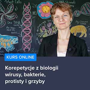 Kurs Korepetycje z biologii - wirusy, bakterie, protisty i grzyby