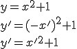 y=x^2+1\\y'=(-x')^2+1\\y'=x'^2+1