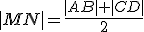 |MN|=\frac{|AB|+|CD|}{2}