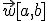 \vec{w}[a,b]
