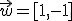 \vec{w}=[1,-1]