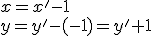 x=x'-1\\ y=y'-(-1)=y'+1