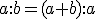 a:b=(a+b):a
