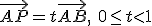 \vec{AP}=t\vec{AB}, \ 0\leq t<1