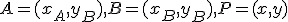 A=(x_A,y_B), B=(x_B,y_B), P=(x,y)