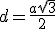 d=\frac{a\sqrt{3}}{2}