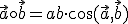 \vec{a}\circ \vec{b}=ab \cdot \cos{(\vec{a},\vec{b})}