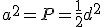 a^2=P=\frac{1}{2}d^2