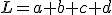 L=a+b+c+d