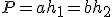 P=ah_1=bh_2