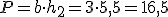 P=b\cdot h_2=3\cdot 5,5=16,5