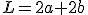 L=2a+2b