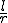 \frac{l}{r}
