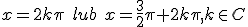 x=2k\pi \ lub \ x=\frac{3}{2}\pi+2k\pi, k\in C