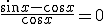 \frac{\sin{x}-\cos{x}}{\cos{x}}=0