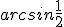 arcsin{\frac{1}{2}}