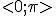 <0;\pi>
