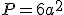 P=6a^2