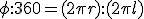 \phi :360=(2\pi r):(2 \pi l)