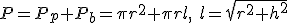 P=P_p+P_b=\pi r^2+\pi rl, \ l=\sqrt{r^2+h^2}