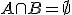 A\cap B=\empty