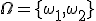 \Omega=\lbrace \omega_1, \omega_2 \rbrace