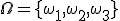 \Omega=\lbrace \omega_1, \omega_2,\omega_3 \rbrace