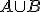 A\cup B