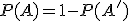 P(A)=1-P(A')