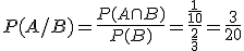 P(A/ B)=\frac{P(A\cap B)}{P(B)}=\frac{\frac{1}{10}}{\frac{2}{3}}=\frac{3}{20}