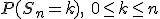 P(S_n=k), \ 0\leq k\leq n