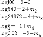 \log 100=2+0\\ \log 840=2+m_{2}\\ \log 24872=4+m_{3}\\ \log{\frac{1}{2}}=-1+m_{4}\\ \log{0,02}=-2+m_{5}