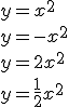 y=x^2\\{y=-x^2}\\{y=2x^2}\\{y=\frac{1}{2}x^2}