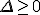 \Delta\geq{0}