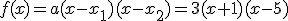 f(x)=a(x-x_1)(x-x_2)=3(x+1)(x-5)