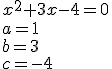 x^2+3x-4=0\\a=1\\b=3\\c=-4
