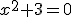 x^2+3=0